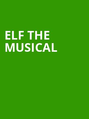 Elf the Musical, Emens Auditorium, Muncie