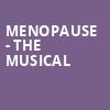 Menopause The Musical, Emens Auditorium, Muncie