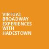 Virtual Broadway Experiences with HADESTOWN, Virtual Experiences for Muncie, Muncie