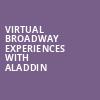 Virtual Broadway Experiences with ALADDIN, Virtual Experiences for Muncie, Muncie